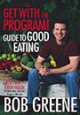 Get with the Program! Guide to Good Eating by Bob Greene